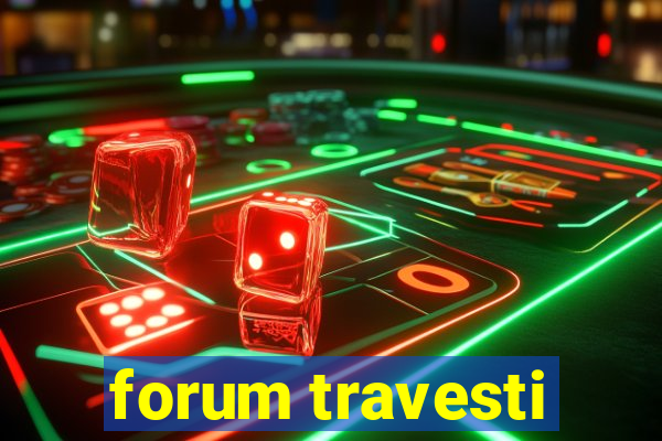 forum travesti